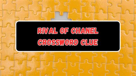 competitor of chanel crossword clue|Competitor of Chanel Crossword Clue .